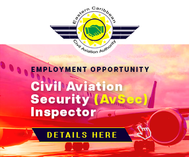 the Eastern Caribbean Civil Aviation Authority (ECCAA) is inviting applications from suitably qualified professionals to fill the position of Civil Aviation Security (AvSec) Inspector. Tap/click here for details.