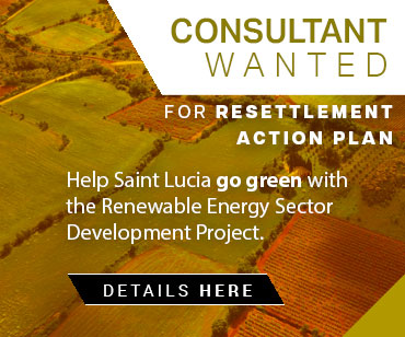 Consultant wanted for resettlement action plan Help Saint Lucia go green with the Renewable Energy Sector Development Project. Tap/click here for details.